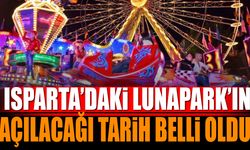 Isparta Lunapark'ın Açılacağı Tarih Belli Oldu