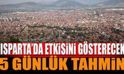 Isparta'da Etkisini Gösterecek