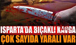 Isparta'da Bıçaklı Kavga Çok Sayıda Yaralı Var
