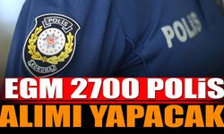 EGM 2700 Polis Alımı Yapacak