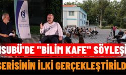 ISUBÜ'de "Bilim Kafe" Söyleşi Serisinin İlki Gerçekleştirildi