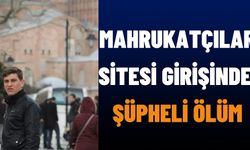 Mahrukatçılar Sitesi Girişinde Şüpheli Ölüm