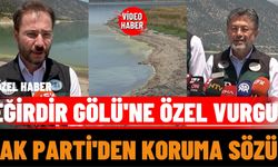 Eğirdir Gölü'ne Özel Vurgu AK Parti'den Koruma Sözü