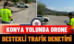 Konya Yolunda Drone Destekli Trafik Denetimi