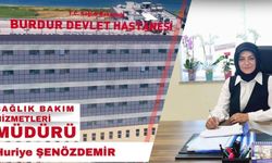 Huriye Şenözdemir, Burdur Devlet Hastanesi Sağlık Bakım Hizmetleri Müdürü Oldu