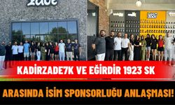 Kadirzade7K ve Eğirdir 1923 SK Arasında İsim Sponsorluğu Anlaşması!