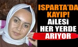 Isparta'da Kayıplara Karıştı Ailesi Her Yerde Arıyor