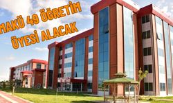 MAKÜ 49 Öğretim Üyesi Alacak