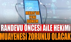 MHRS'de Yeni Dönem: Randevu öncesi aile hekimi muayenesi zorunlu olacak