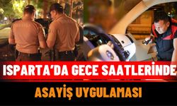 Isparta’da Gece Saatlerinde Asayiş Uygulaması
