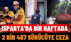 Isparta'da  Bir Haftada 2 Bin 467 Sürücüye Ceza