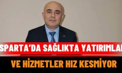 Isparta'da Sağlıkta Yatırımlar ve Hizmetler Hız Kesmiyor
