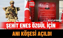 Devlet Korumasından Kahramanlığa: Şehit Enes Özgül İçin Anı Köşesi Açıldı