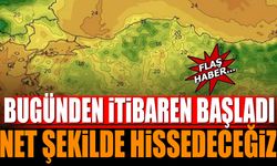 Bugünden İtibaren Başladı Net Şekilde Hissedeceğiz