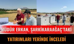 DSİ Bölge Müdürü Osman Erkan, Şarkikaraağaç’taki Yatırımları Yerinde İnceledi