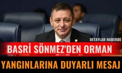Basri Sönmez'den Orman Yangınlarına Duyarlı Mesaj
