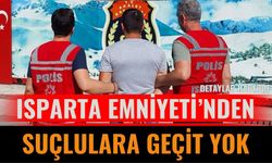 Isparta Emniyeti’nden Suçlulara Geçit Yok: Aranan Şahıslar Yakalandı