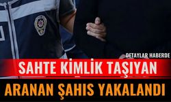 Sahte Kimlik Taşıyan Aranan Şahıs Yakalandı