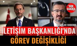 İletişim Başkanlığı'nda Görev Değişikliği