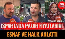 Isparta'da Pazar Fiyatlarını Esnaf ve Halk Anlattı