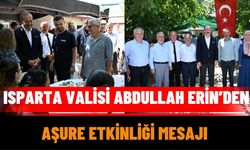 Isparta Valisi Abdullah Erin’den Aşure Etkinliği Mesajı