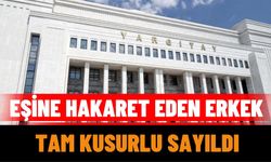 Yargıtay'dan Emsal Karar: Eşine Hakaret Edip Evden Kovan Erkek Tam Kusurlu Sayıldı