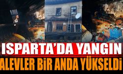 Isparta'da Yangın Alevler Bir Anda Yükseldi