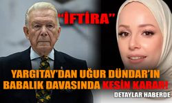 Uğur Dündar'ın Babalık Davasında Yargıtayın Son Kararı
