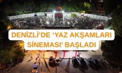 Denizli'de 'Yaz Sineması Akşamları' Başladı
