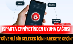 Isparta Emniyetinden UYUMA Çağrısı: “Güvenli Bir Gelecek İçin Harekete Geçin”
