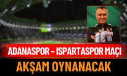 Adanaspor – Ispartaspor maçı akşam oynanacak