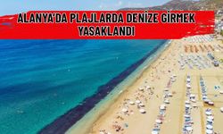 Alanya’da Plajlarda Denize Girmek Yasaklandı