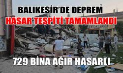 Balıkesir’de Deprem Hasar Tespiti Tamamlandı
