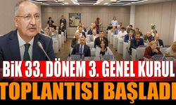BİK 33. Dönem 3. Genel Kurul Toplantısı başladı