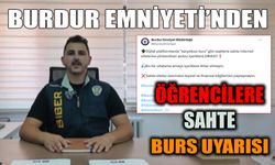 Burdur Emniyeti’nden Öğrencilere Sahte Burs Uyarısı