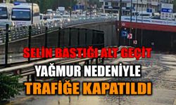 Denizli’de Selin Bastığı Alt Geçit Yağmur Nedeniyle Trafiğe Kapatıldı