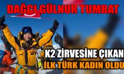 Dağcı Gülnur Tumbat, K2 zirvesine çıkan ilk Türk kadın oldu