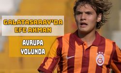 Galatasaraylı Efe Akman Avrupa Yolunda