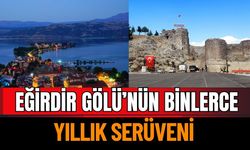 Eğirdir Gölü’nün Binlerce Yıllık Serüveni
