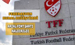 TFF'den Yeni Karar: Arial Font Zorunluluğu Kaldırıldı