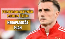Fenerbahçe’nin Kerem Aktürkoğlu Planı