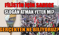 Filistin için sadece slogan atmak yeter mi? Gerçekten ne biliyoruz?