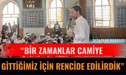 “Bir Zamanlar Camiye Gittiğimiz İçin Rencide Edilirdik”