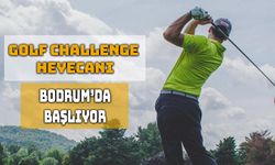 Golf Challenge Heyecanı Bodrum’da Başlıyor