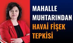 Mahalle Muhtarından Havai Fişek Tepkisi: “Bu Mahalle Sahipsiz Değil”