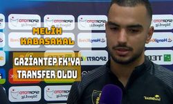 Melih Kabasakal, Gaziantep FK’ya Transfer Oldu