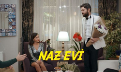 Naz Evi Filmi Sonu Ne Oluyor? İşte Konusu ve Oyuncu Kadrosu