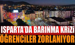 Isparta’da Barınma Krizi: Öğrenciler Artan Kira ve Yurt Ücretlerinden Şikâyetçi
