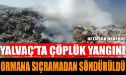 Yalvaç'ta Çöplük Yangını, Ormana Sıçramadan Söndürüldü
