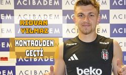 Rıdvan Yılmaz, Sağlık Kontrolünden Geçti